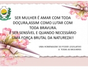 O Poder Legislativo de Serranópolis do Iguaçu parabeniza a todas as mulheres.